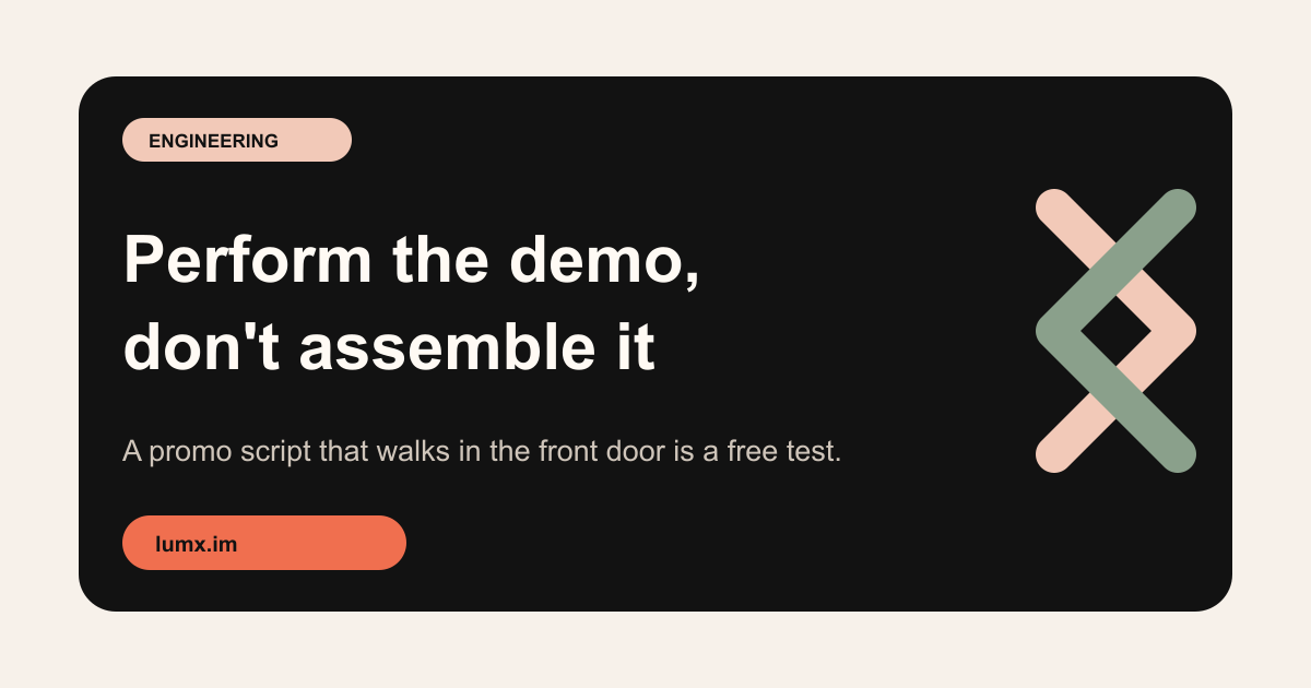 Perform the Demo, Don't Assemble It — LumX