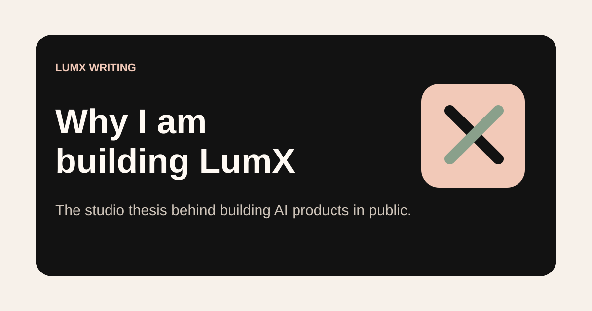 Why I'm Building LumX